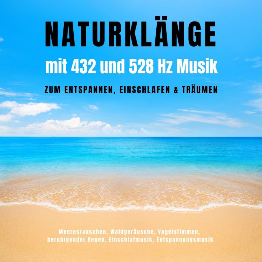 Naturklänge mit 432 und 528 Hz Musik zum Entspannen, Einschlafen & Träumen Foto 2