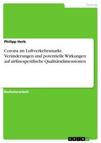 Corona im Luftverkehrsmarkt. Veränderungen und potentielle Wirkungen auf airlinespezifische Qualitätsdimensionen Foto №1