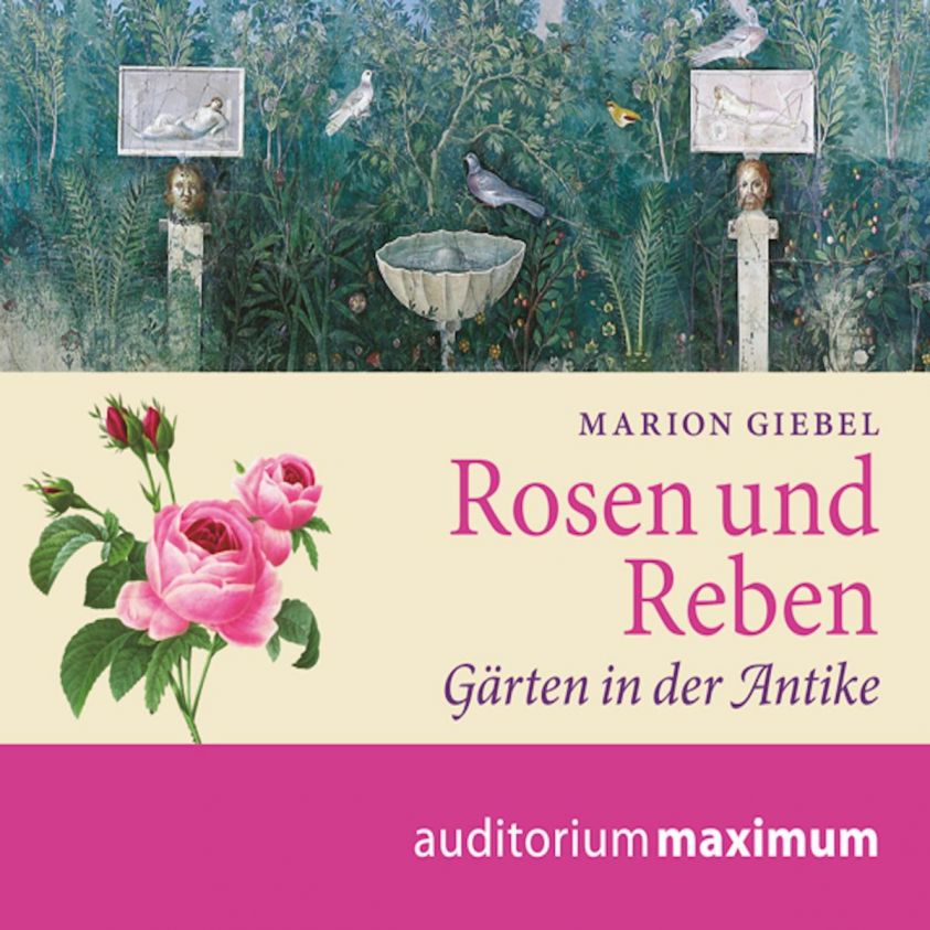 Rosen und Reben - Gärten in der Antike (Ungekürzt) Foto 2