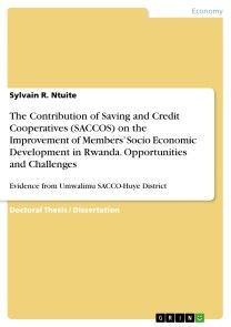 The Contribution of Saving and Credit Cooperatives (SACCOS) on the Improvement of Members' Socio Economic Development in Rwanda. Opportunities and Challenges photo №1