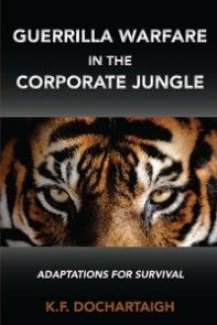 Guerrilla Warfare in the Corporate Jungle photo №1