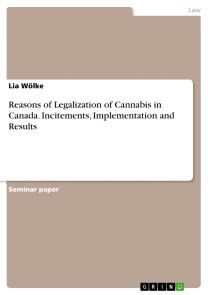 Reasons of Legalization of Cannabis in Canada. Incitements, Implementation and Results photo №1