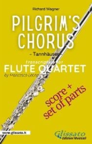 Pilgrim's Chorus - Flute Quartet (score & parts) photo №1