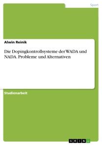 Die Dopingkontrollsysteme der WADA und NADA. Probleme und Alternativen Foto №1