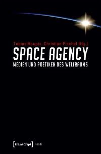 Space Agency - Medien und Poetiken des Weltraums Foto 2