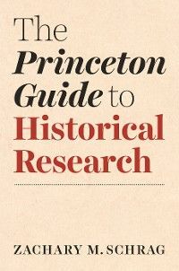 Princeton Guide to Historical Research photo №1