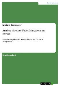 Analyse Goethes Faust: Margarete im Kerker Foto №1