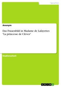Das Frauenbild in Madame de Lafayettes 