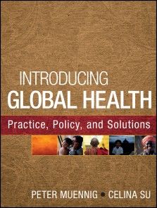 Introducing Global Health: Practice, Policy, and Solutions Foto №1