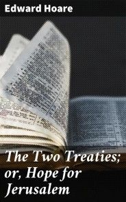 The Two Treaties; or, Hope for Jerusalem photo №1