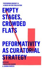EMPTY STAGES, CROWDED FLATS. PERFORMATIVITY AS CURATORIAL STRATEGY. photo №1