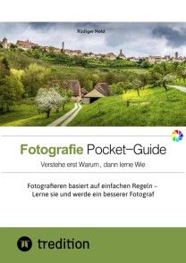 Der Fotografie Pocket-Guide für alle Hobbyfotografen, die die Grundzüge des Fotografierens verstehen und anwenden wollen. Mit vielen Abbildungen und Tipps für das perfekte Foto. Foto №1