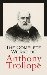 The Complete Works of Anthony Trollope photo №1