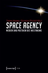 Space Agency - Medien und Poetiken des Weltraums Foto 1