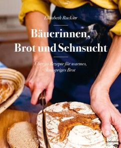 Bäuerinnen, Brot und Sehnsucht Foto №1