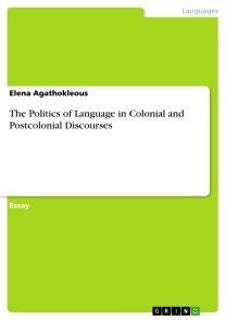 The Politics of Language in Colonial and Postcolonial Discourses photo №1