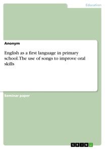 English as a first language in primary school. The use of songs to improve oral skills photo №1