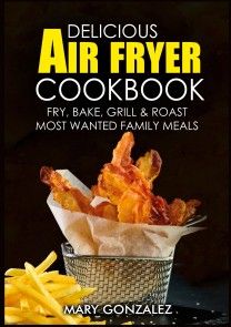 Delicious Air Fryer Cookbook photo №1
