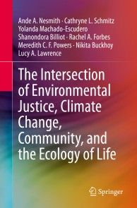 The Intersection of Environmental Justice, Climate Change, Community, and the Ecology of Life photo №1