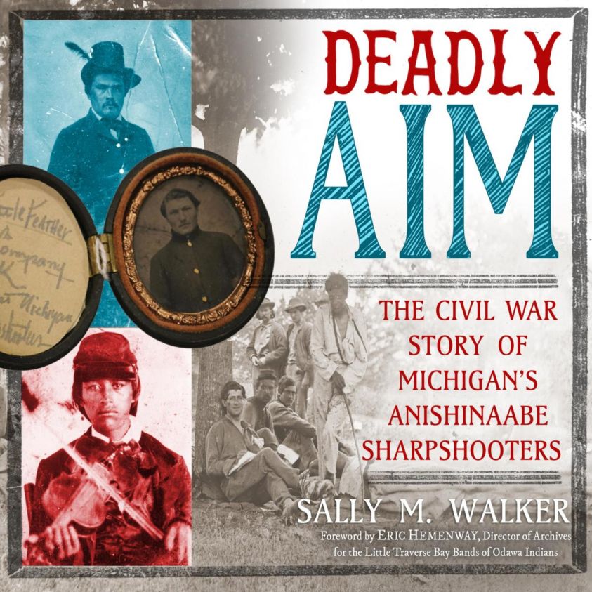 Deadly Aim - The Civil War Story of Michigan's Anishinaabe Sharpshooters (Unabridged) photo 2