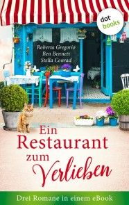 Ein Restaurant zum Verlieben: Drei Romane in einem eBook (gelöscht wg. Rechterückfall 31.3.24) Foto №1