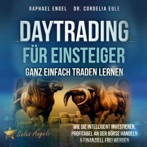 Daytrading für Einsteiger - Ganz einfach Traden lernen: Wie Sie intelligent investieren, profitabel an der Börse handeln & finanziell frei werden Foto №1