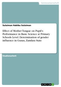 Effect of Mother Tongue on Pupil's Performance in Basic Science at Primary Schools Level. Determination of gender influence in Gusau, Zamfara State Foto №1