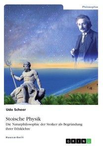 Stoische Physik. Die Naturphilosophie der Stoiker als Begründung ihrer Ethiklehre Foto №1
