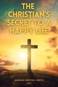 The Christian's Secret to a Happy Life photo №1
