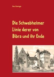 Die Schwebheimer Linie derer von Bibra und ihr Ende Foto №1