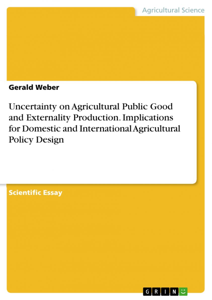 Uncertainty on Agricultural Public Good and Externality Production. Implications for Domestic and International Agricultural Policy Design photo №1