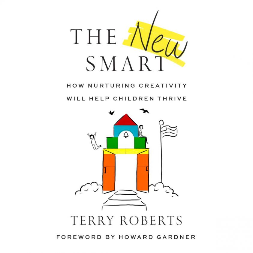 The New Smart - How Nurturing Creativity Will Help Children Thrive (Unabridged) photo №1
