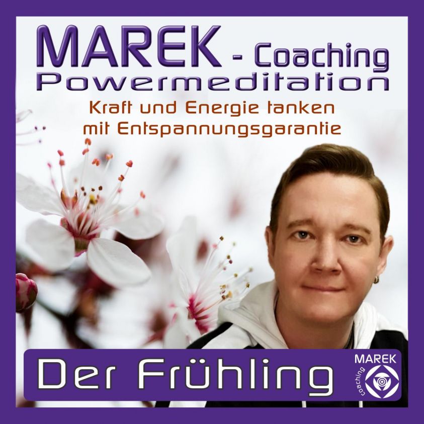 Marek Coaching - Powermeditation - Der Frühling Foto 2