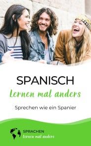 Spanisch lernen mal anders - Sprechen wie ein Spanier Foto №1