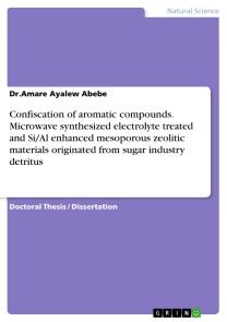 Confiscation of aromatic compounds. Microwave synthesized electrolyte treated and Si/Al enhanced mesoporous zeolitic materials originated from sugar industry detritus photo №1