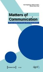 Matters of Communication - Formen und Materialitäten gestalteter Kommunikation Foto №1
