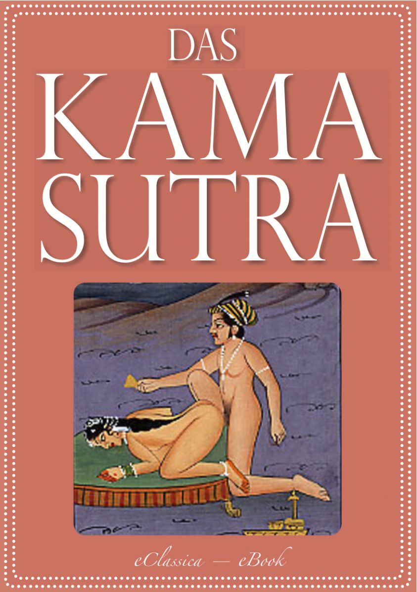 Das Kamasutra - Die vollständige indische Liebeslehre (Illustriert) Foto №1