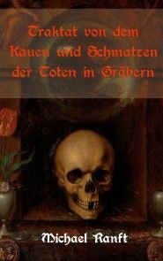 Traktat von dem Kauen und Schmatzen der Toten in Gräbern Foto №1