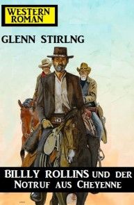 Billy Rollins und der Notruf aus Cheyenne: Western-Roman Foto №1