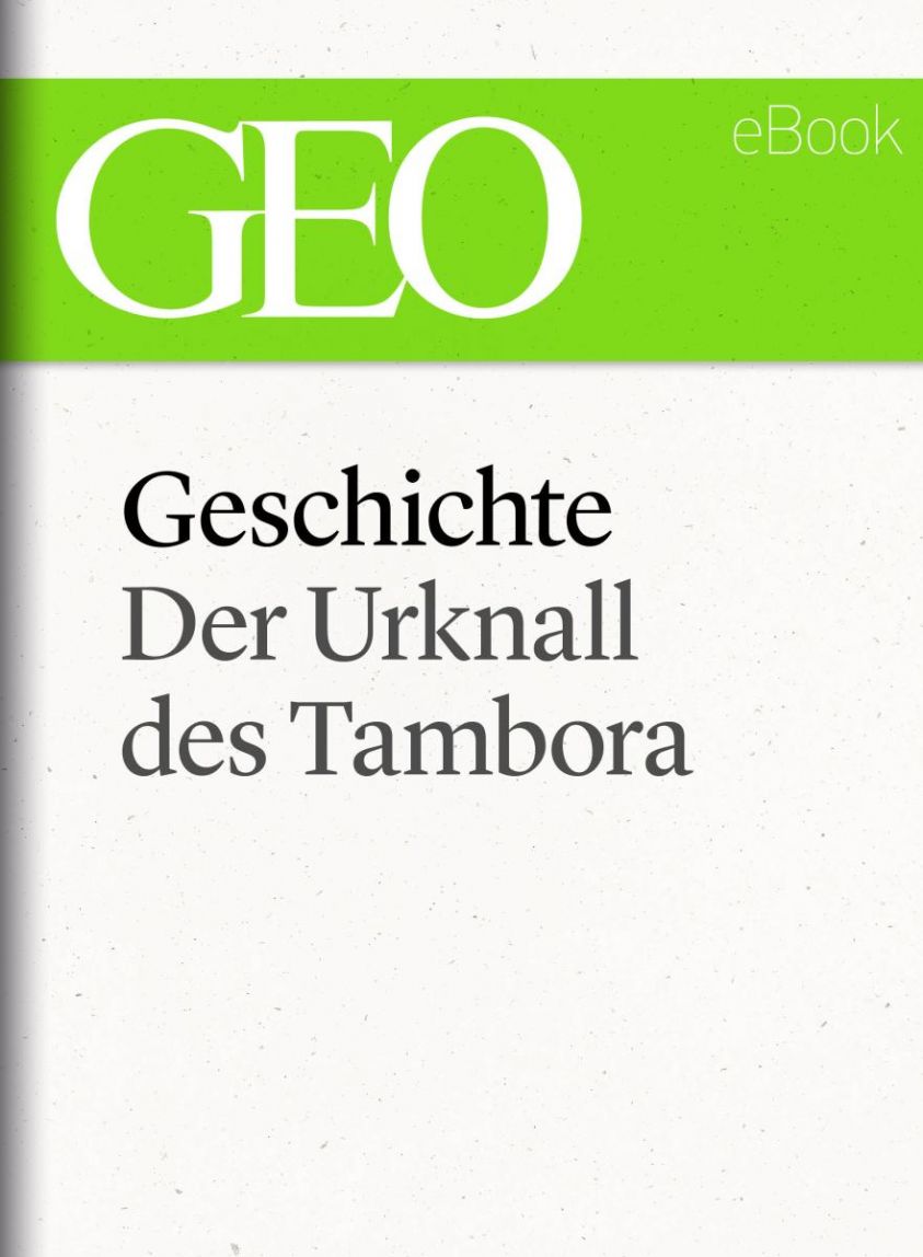 Geschichte: Der Urknall des Tambora (GEO eBook Single) Foto 1