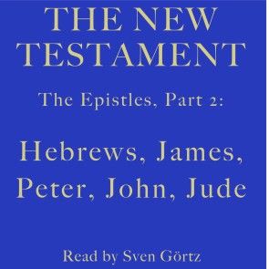 The Epistles, Part 2: Hebrews, James, Peter, John, Jude photo №1