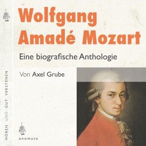 Wolfgang Amadé Mozart. Eine biografische Anthologie Foto №1