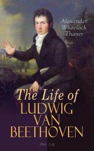 The Life of Ludwig van Beethoven (Vol. 1-3) photo №1