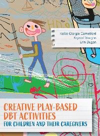 Creative Play-Based DBT Activities for Children and Their Caregivers photo №1