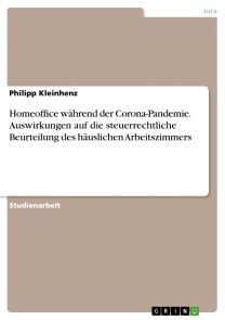 Homeoffice während der Corona-Pandemie. Auswirkungen auf die steuerrechtliche Beurteilung des häuslichen Arbeitszimmers Foto №1