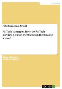 FinTech strategies. How do FinTech start-ups position themselves in the banking sector? photo №1
