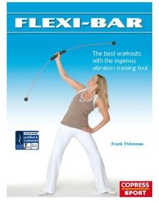 Flexi-Bar: The best workouts with the ingenius vibration training tool photo 1