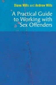A Practical Guide to Working with Sex Offenders photo №1