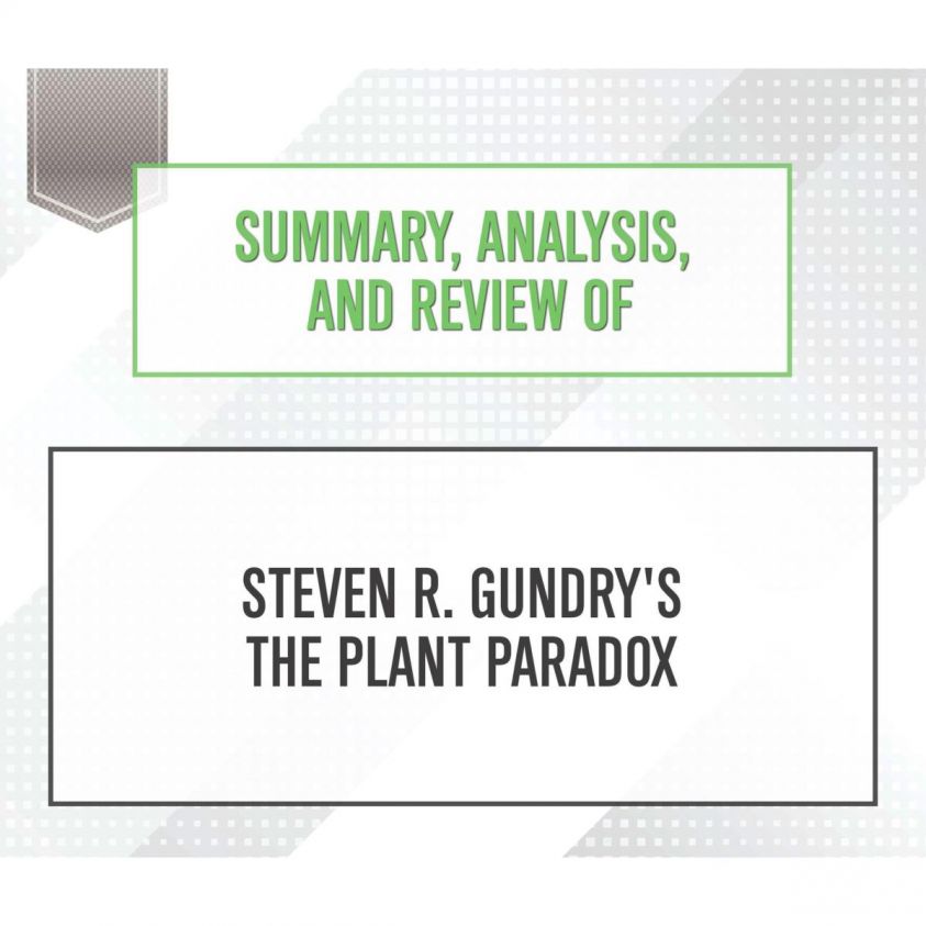 Summary, Analysis, and Review of Steven R. Gundry's The Plant Paradox photo 2