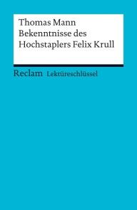 Lektüreschlüssel. Thomas Mann: Bekenntnisse des Hochstaplers Felix Krull Foto №1